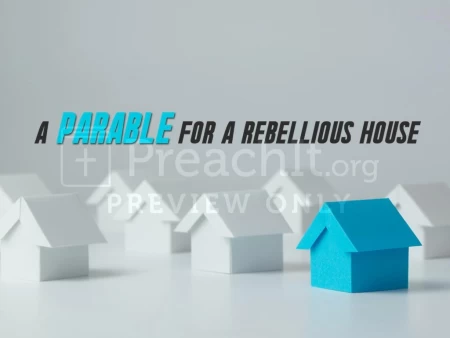 A Parable For A Rebellious House