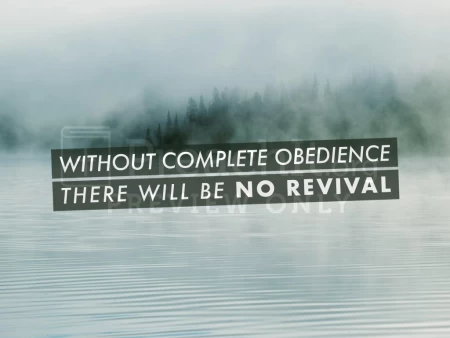 Without Obedience There Will Be No Revival
