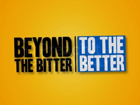 Beyond the Bitter to the Better