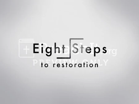 Eight Steps to Restoration