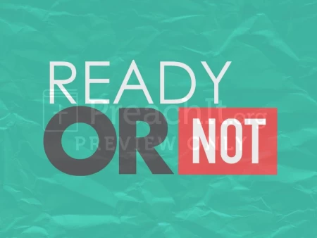 Ready Or Not