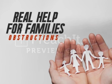 Real Help For Families – Obstructions