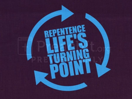 Repentance, Life’s Turning Point