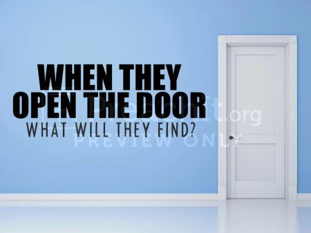 When They Open the Door…What Will They Find?