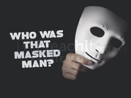 Who Was That Masked Man?