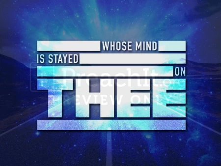 Whose Mind Is Stayed On Thee