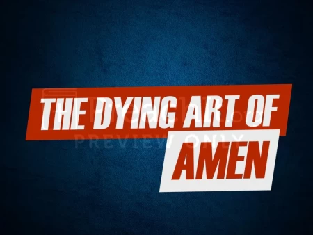 The Dying Art of AMEN