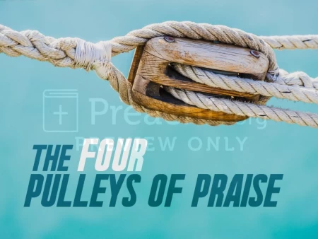 The Four Pulleys of Praise
