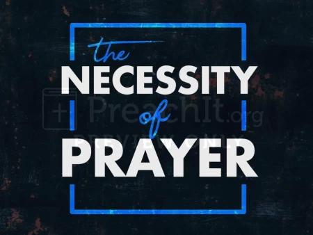 The Necessity Of Prayer