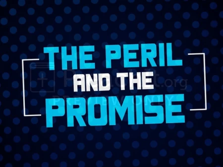 The Peril And The Promise