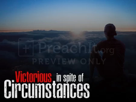 Victorious in Spite of Circumstances