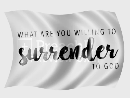 What Are You Willing To Surrender To God?