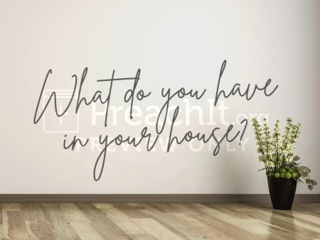 What Do You Have In Your House?