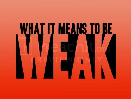 What It Means To Be Weak