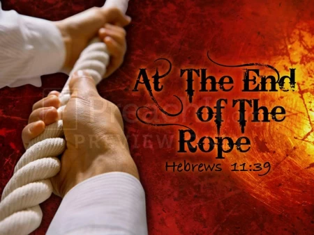 At The End of The Rope