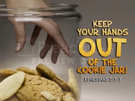Keep Your Hands Out Of The Cookie Jar!
