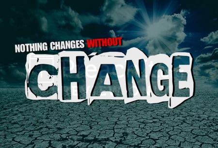 Nothing Changes Without Change