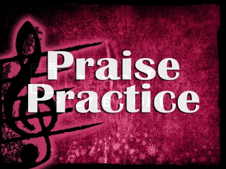 Praise/Choir Practice