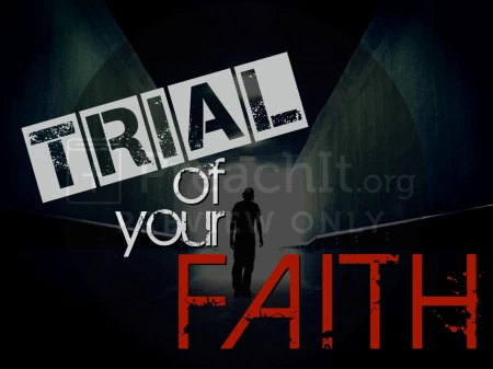 The Trial of Your Faith