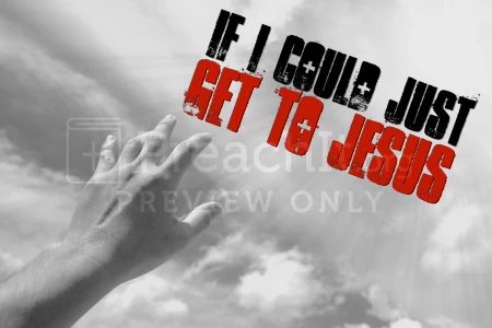 If I Could Just Get To Jesus