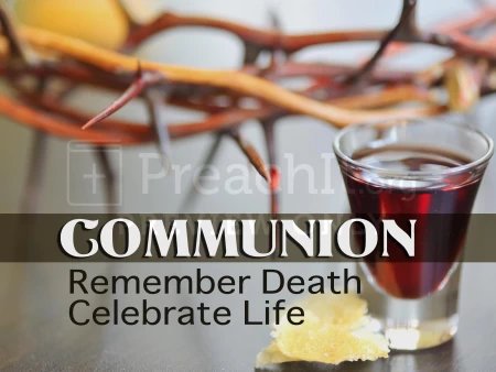 Communion Remember Death Celebrate Life