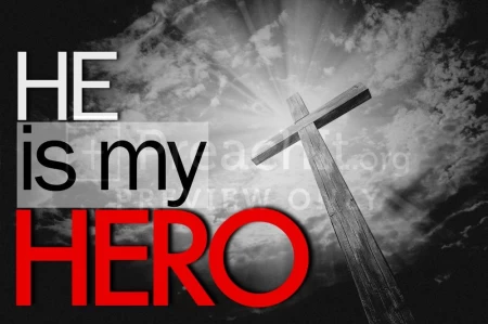 He Is My Hero