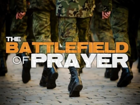 The Battlefield of Prayer