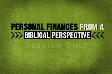 Personal Finances From A Biblical Perspective