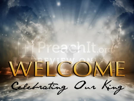Welcome Celebrating Our King