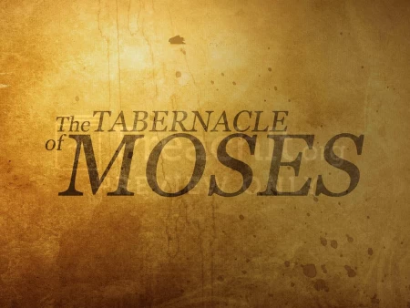 The Tabernacle of Moses