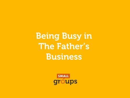 Being Busy in The Father’s Business