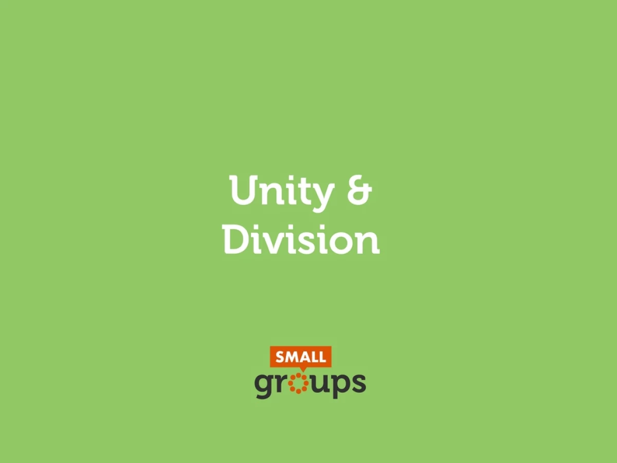 Unity & Division | Small Groups | PreachIt