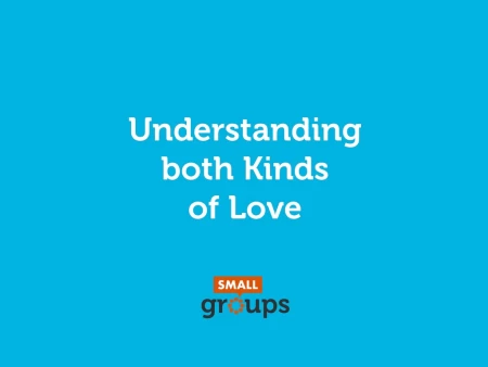 Understanding Both Kinds of Love