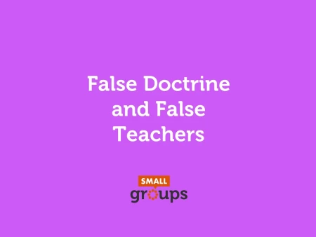 False Doctrine and False Teachers