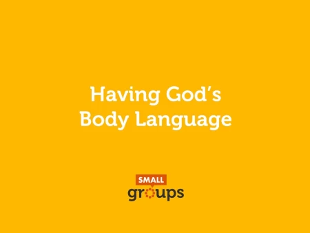 Having God’s Body Language