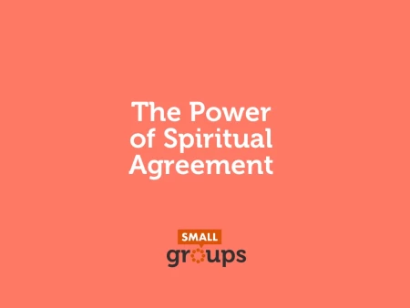 The Power of Spiritual Agreement