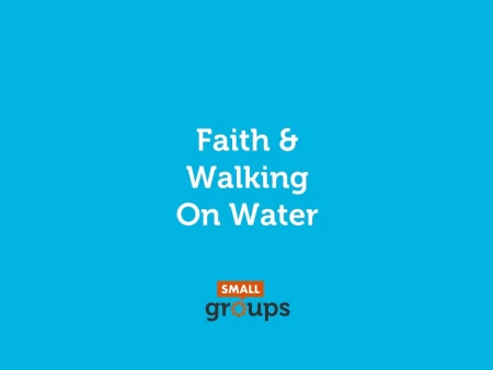 Faith and Walking On Water