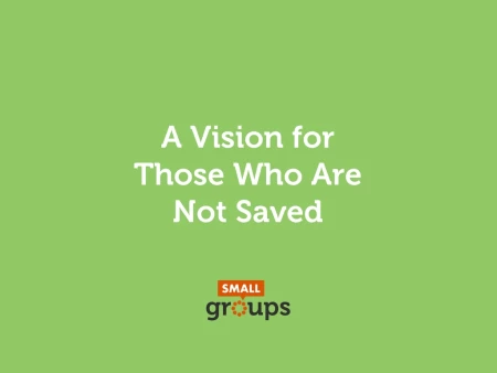 A Vision For Those Who Are Not Saved