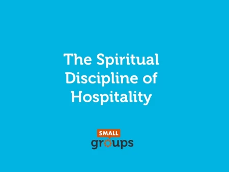 The Spiritual Discipline of Hospitality
