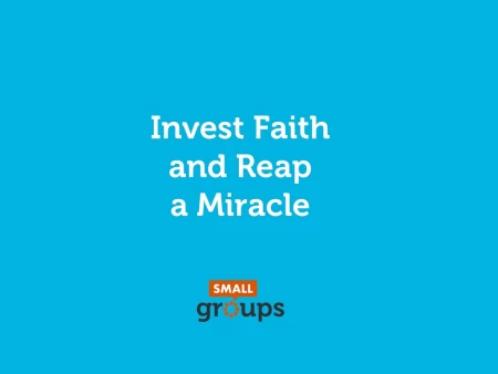 Invest Faith, Reap a Miracle