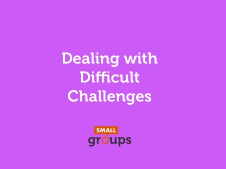 Dealing with Difficult Challenges