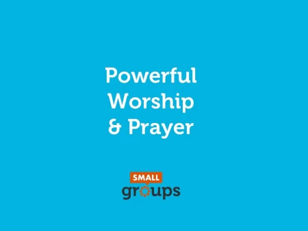Powerful Worship & Prayer