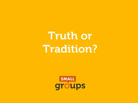Truth or Tradition?