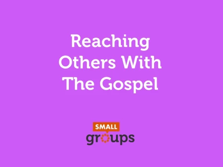 Reaching others with the Gospel
