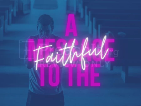 A Message to the Faithful