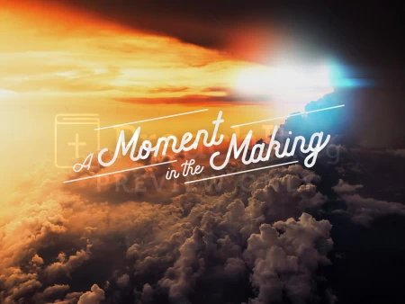 A Moment In The Making