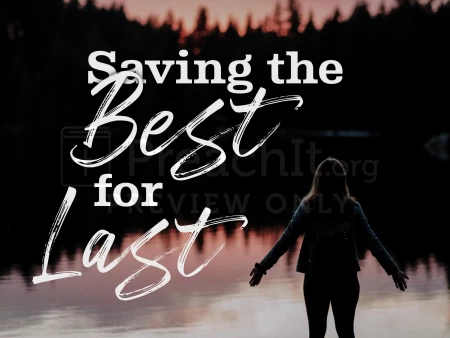 Saving The Best For Last