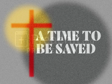 A Time to be Saved