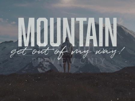 Mountain Get Out of My Way