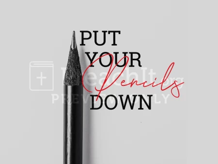 Put Your Pencils Down